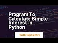 program to calculate simple interest in python