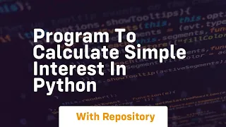 program to calculate simple interest in python