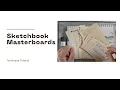 Sketchbook Masterboards Easy Mixed Media Technique Tutorial