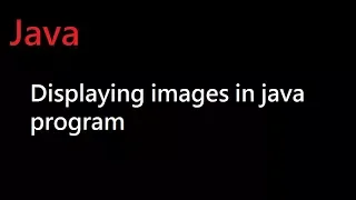 Displaying images in java program - simple tutorial