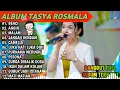 Download Lagu TASYA ROSMALA FULL ALBUM DANGDUT TERBARU TERBAIK TERPOPULER 2024 - BENCI - MALAM