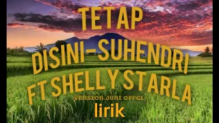 Download Suhendri-tetap disini ftShelly starla lirik MP3