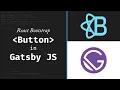 How To Use React Bootstrap Buttons in Gatsby both internal external Gatsby JS Tutorial
