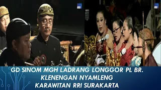 Download Gd Sinom mgh Ladrang Longgor Pl Br. Klenengan nyamleng Karawitan RRI Surakarta MP3