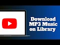 How to Download mp3 from YouTube Library