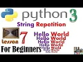 Python3 Tutorial For Beginners String Repetition Using Five Different Ways Lesson 7