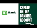 Create a Checkings Account in TD Bank Online
