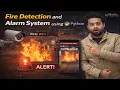 Fire Detection and Alarm System using Python