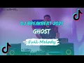 Download Lagu DJ GHOST BREAKBEAT REMIX FULL MELODY