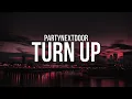 PARTYNEXTDOOR - TURN UP