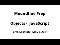 Objects - JavaScript MountBlue Prep May 6 2021