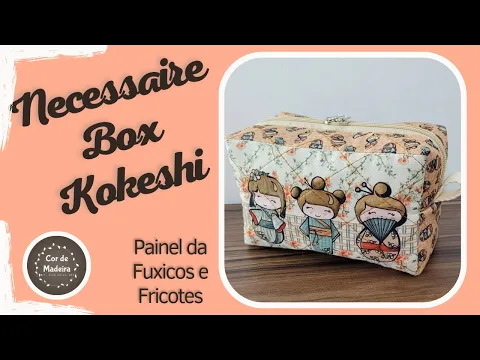 Download MP3 Necessaire Kokeshi da Fuxicos e Fricotes