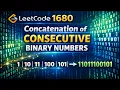 LeetCode 1680 Explained Concatenation of Consecutive Binary Numbers Java Bit Manipulation