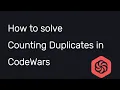 How to solve Codewars Counting Duplicates in Javascript