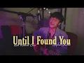 Download Lagu Until I Found You - Stephen Sanchez (Acoustic Cover by Will Mikhael)