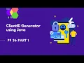 ClientID generator using Java PingFederate Complete course PF 36 part 1