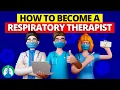 How to Become a Respiratory Therapist Step-by-Step