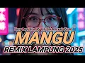 Download Lagu MANGU REMIX LAMPUNG PALING BANYAK DICARI VIRAL