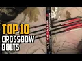 Top 10 Best Crossbow Bolts in 2025