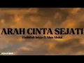 Download Lagu ARAH CINTA SEJATI - Fadhilah Intan ft. Aina Abdul (Lirik)