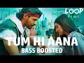 Download Lagu Tum Hi Aana [Bass Boosted] | Marjaavaan | Jubin Nautiyal | Loop Music