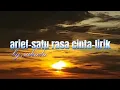 Lagu arief-satu rasa cinta-lirik-by,z