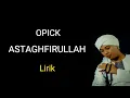 Download Lagu OPICK _ ASTAGHFIRULLAH [ LIRIK ]