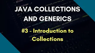 Java Collections and Generics 3 Introduction to Collections