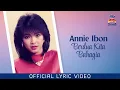Download Lagu Annie Ibon - Berdua Kita Bahagia (Official Lyric Video)
