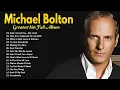 Lagu Michael Bolton Greatest Hits - Best Of Michael Bolton Collection - Soft Rock Playlist #michaelbolton