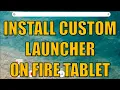 How to replace the launcher on Amazon Fire Tablet