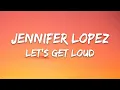 Download Lagu Jennifer Lopez - Let's Get Loud (Lyrics)