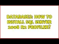 Databases How to install SQL Server 2008 R2 Profiler 5 Solutions