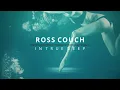 Ross Couch - In True Deep (Video)