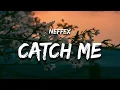 Download Lagu NEFFEX - Catch Me If I Fall (Lyrics)