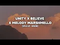 DJ UNITY X BELIEVE X MELODY MARSHMELLO (Speed Up + Reverb)