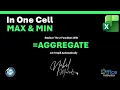Replace Max and Min with AGGREGATE in 1 Cell