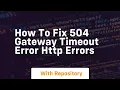 how to fix 504 gateway timeout error http errors