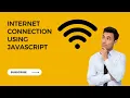Check Internet Connection Using javascript