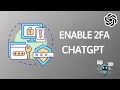 How to Enable Two-Factor Authentication 2FA on ChatGPT