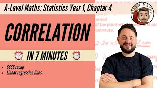 Correlation Year 1 in less than 7 minutes A-Level Maths Statistics Year 1 Chapter 4