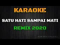 Download Lagu KARAOKE SATU HATI SAMPAI MATI REMIX | 2020