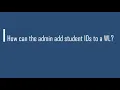 How can the admin add student IDs to a WL - Self help Series
