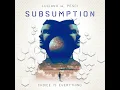 Subsumption Opening Credits