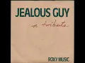 Roxy Music - Jealous Guy (extended mix) ♫HQ♫