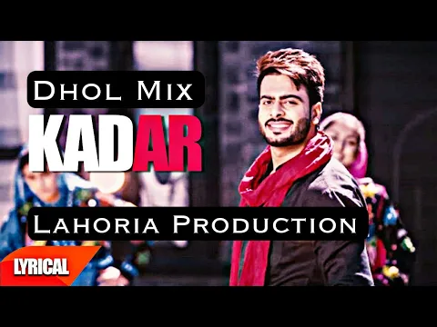 Download MP3 Kadar | Dhol Mix | Mankirt Aulakh | Punjabi New Song | Dj Happy By Lahoria Production
