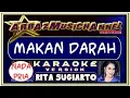 Lagu Karaoke Dangdut - Makan Darah (Tanpa Rall) - Nada Pria Rita Sugiarto