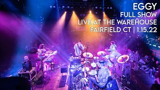 Eggy Full Show The Warehouse Fairfield CT 1 15 22