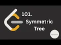 Symmetric Tree explained in JS include Dry Run 101 Tree Javascript Leetcode - Easy