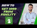 How to get 1099 from Fidelity l Double Z